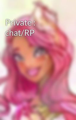 Private : chat/RP