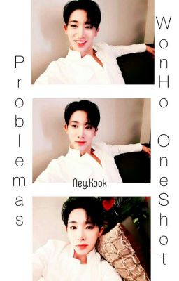 Problemas - Wonho One Shot