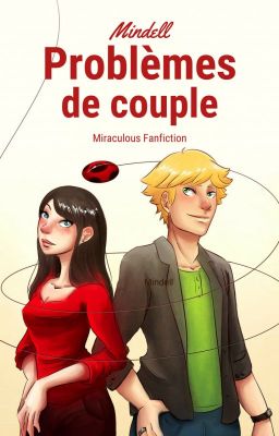 Problèmes de couple - Miraculous Ladybug Fanfiction