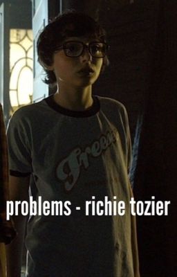 problems - richie tozier