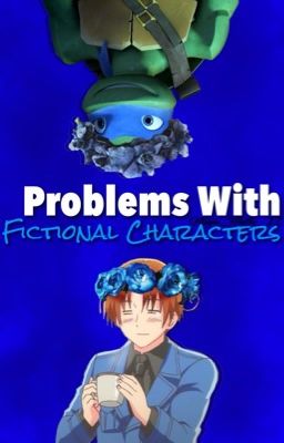 Problems With Fictional Characters | Random