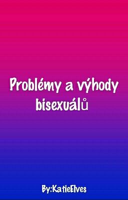 Problémy a výhody bisexuálů