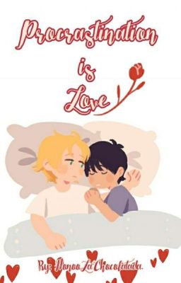 Procrastination is Love ¦ AshEiji