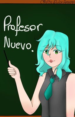 Profesor nuevo //Karmagisa//