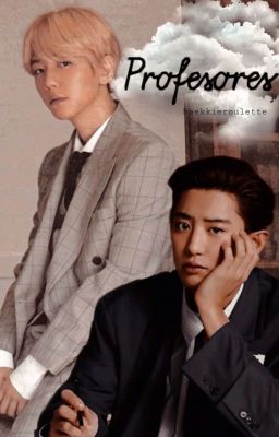 PROFESORES ||Chanbaek||