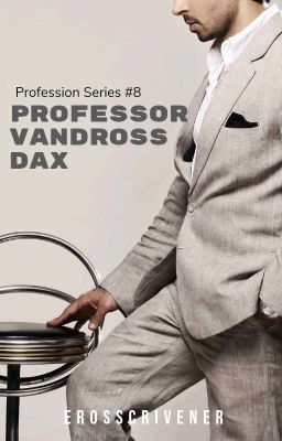 Profession Series 8: Professor Vandross Dax [HIATUS]