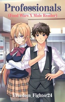 Professionals (Food Wars X Male Reader) 2.0