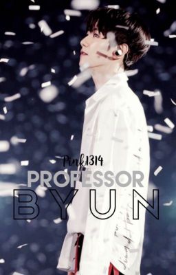 Professor Byun (Chanbaek/Baekyeol)