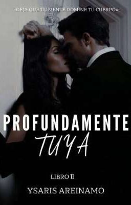 Profundamente Tuya (#2) {Completa} ( En Físico) 