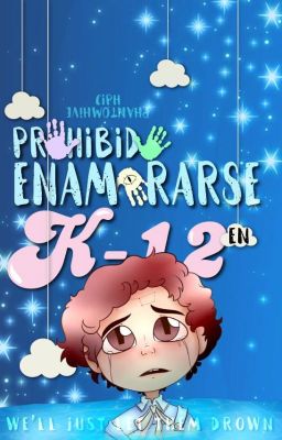 Prohibido enamorarse en K-12 (Songfic)