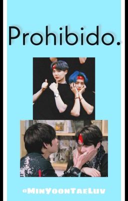 Prohibido. (YoonTae) TERMINADA.