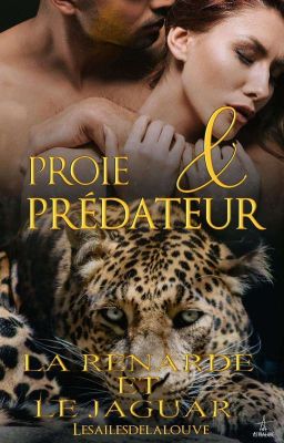 Proie & Prédateur - La Renarde et le Jaguar