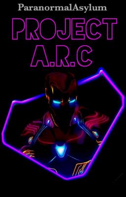 Project  A.R.C ||Tony Stark||