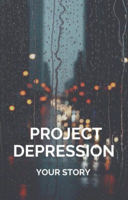 Project Depression: Your Story