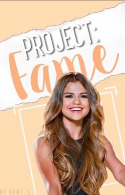 Project Fame (Selena Gomez ff)