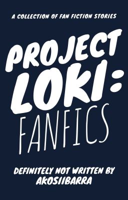 Project LOKI: Fanfics