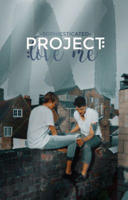 Project: Love Me (BxB)