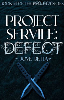 Project Servile : Defect [Book #1] Rewriting