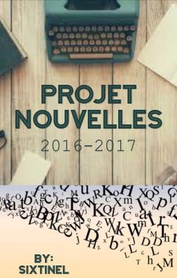 Projet Nouvelles 2016-2017 [Terminé]