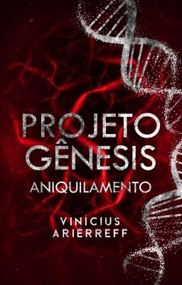 Projeto Gênesis - Aniquilamento