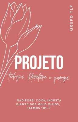 Projeto Teologia, Literatura, Pureza 