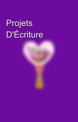 Projets D'Écriture 