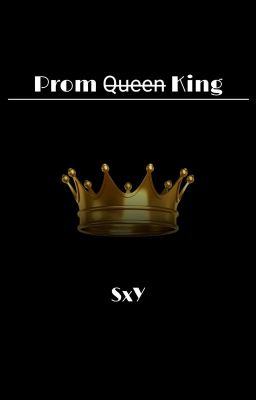 Prom Q̶u̶e̶e̶n̶ King - SxY one shot 