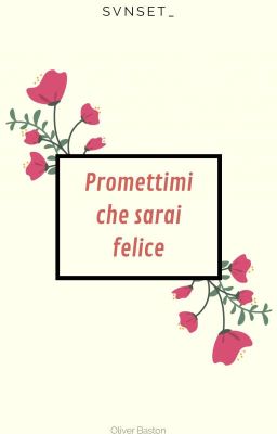 Promettimi che sarai felice »Oliver Baston