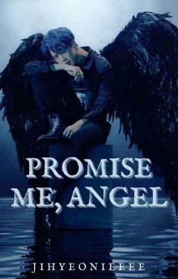 PROMISE ME, ANGEL | P. JM.  [SLOW UPDATE]