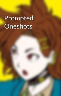Prompted Oneshots