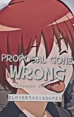 Proposal Gone Wrong (Karushuu One Shot) 