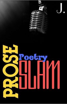 Prose Poetry Slam ✔