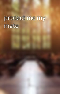 protect me my mate