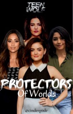 Protector Of Worlds ~ Teen wolf