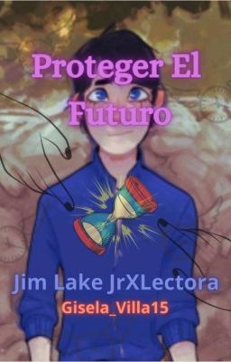 Proteger El Futuro [Jim Lake Jr x Lectora]