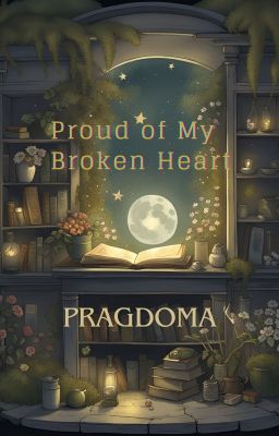 Proud of My Broken Heart ✔