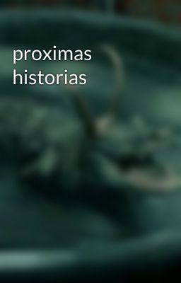 proximas historias