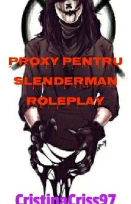 Proxy pentru Slenderman- RolePlay