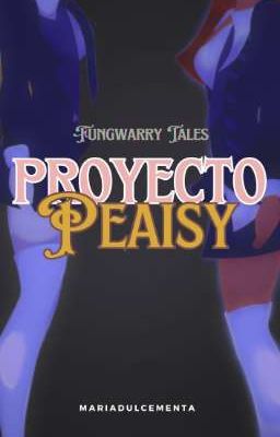 Proyecto Peaisy 🌸Fungwarry Tales🌸