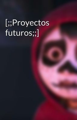 [;;Proyectos futuros;;]