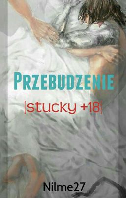 Przebudzenie |stucky +18|