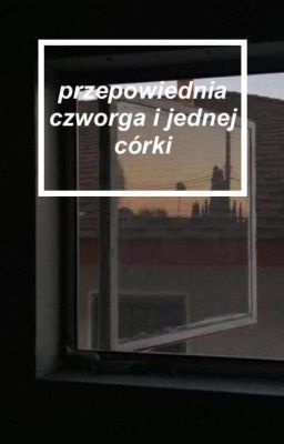 » przepowiednia czworga i jednej córki » tratie