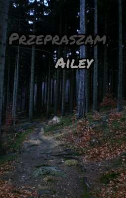 Przepraszam, Ailey |one shot|