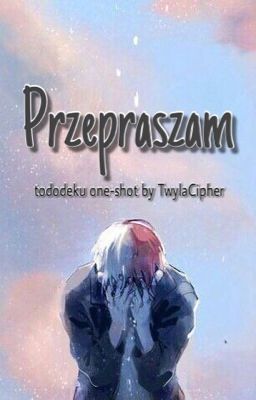 Przepraszam||Tododeku One-shot