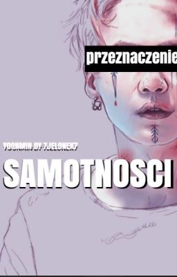 ❝PRZEZNACZENIE SAMOTNOŚCI❞  yoonmin + yoonseok