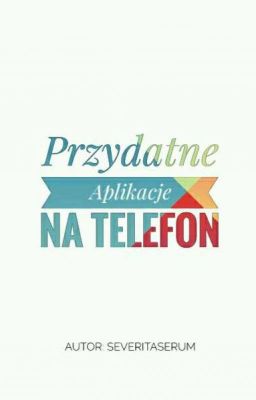 Przydatne aplikacje na telefon