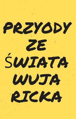 Przygody ze świata Wuja Ricka