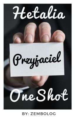 Przyjaciel | Hetalia OneShot