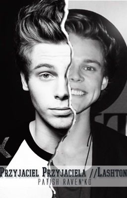 Przyjaciel Przyjaciela //Lashton