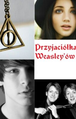 Przyjaciółka Weasley'ów✔